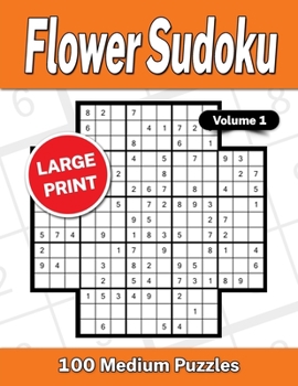 Paperback Flower Sudoku Large Print Volume 1: 100 Medium Puzzles Book