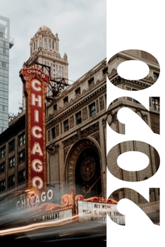 Paperback 2020: Chicago themed corporate gifts Useful Planner Calendar Organizer Daily Weekly Monthly Student Diary for research on th Book