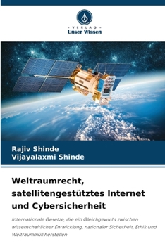 Weltraumrecht, satellitengestütztes Internet und Cybersicherheit (German Edition)