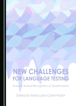 Hardcover New Challenges for Language Testing: Towards Mutual Recognition of Qualifications Book