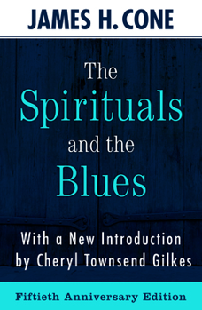 Paperback The Spirituals and the Blues - 50th Anniversary Edition Book