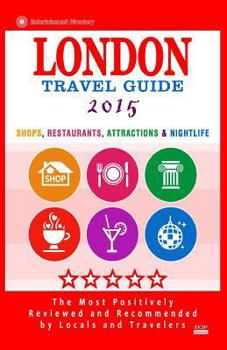 Paperback London Travel Guide 2015: Shops, Restaurants, Attractions & Nightlife in London, England (City Travel Guide 2015) Book