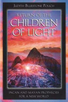 Paperback Return of the Children of Light: Incan and Mayan Prophecies for a New World Book
