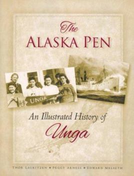 Paperback The Alaska Pen: An Illustrated History of Unga Book