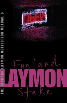 The Richard Laymon Collection: "Funland" AND "Stake" v. 6 - Book #6 of the Richard Laymon Collection