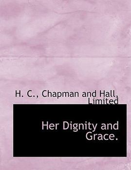 Paperback Her Dignity and Grace. Book