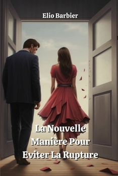 Paperback La Nouvelle Manière Pour Eviter La Rupture [French] Book