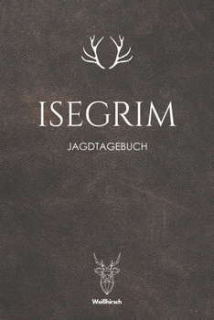 Paperback Isegrim: A5 Jagdtagebuch [German] Book
