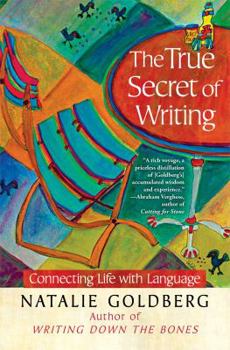 Paperback The True Secret of Writing: Connecting Life with Language Book