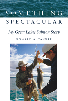 Paperback Something Spectacular: My Great Lakes Salmon Story Book