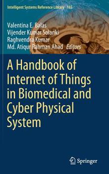 Hardcover A Handbook of Internet of Things in Biomedical and Cyber Physical System Book