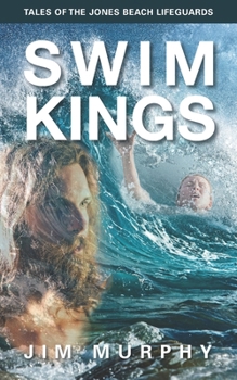 Paperback Swim Kings: Tales of the Jones Beach Lifeguards Book