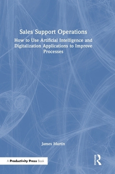 Hardcover Sales Support Operations: How to Use Artificial Intelligence and Digitalization Applications to Improve Processes Book
