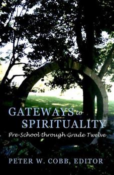 Paperback Gateways to Spirituality: Pre-School Through Grade Twelve Book