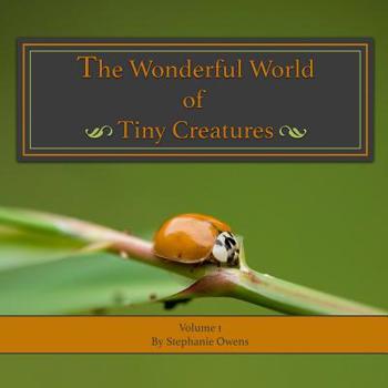 Paperback The Wonderful World of Tiny Creatures: Love Learning Nature Book