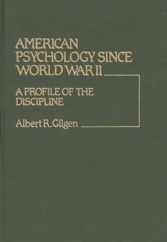 Hardcover American Psychology Since World War II: A Profile of the Discipline Book