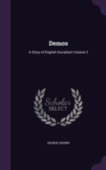 Demos: A Story of English Socialism Volume 2 - Book #2 of the Demos
