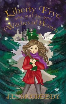 Paperback Liberty Frye and the Witches of Hessen Book
