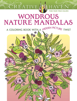Paperback Creative Haven Wondrous Nature Mandalas: A Coloring Book with a Hidden Picture Twist Book