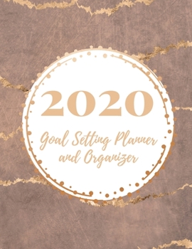 2020 Goal Setting Planner and Organizer: Achieve your Dreams Improve your Productivity and Organize your Life so your Life works for You! Muted pink brown cover with abstract golden lines pattern