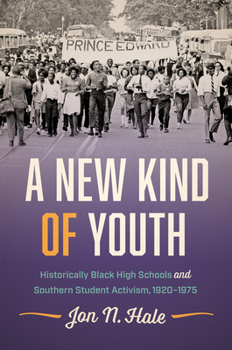 Paperback A New Kind of Youth: Historically Black High Schools and Southern Student Activism, 1920-1975 Book