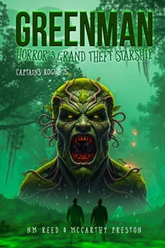 Greenman Horror & Grand Theft Starship: Captains Rogue 3