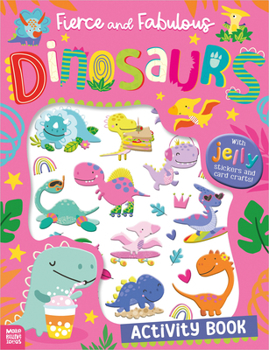 Paperback Fierce and Fabulous Dinosaurs Activity Book