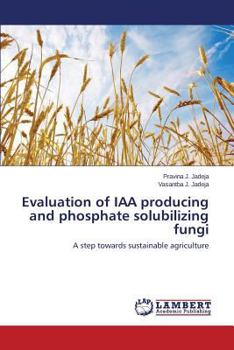 Paperback Evaluation of Iaa Producing and Phosphate Solubilizing Fungi Book