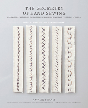Paperback The Geometry of Hand-Sewing: A Romance in Stitches and Embroidery from Alabama Chanin and the School of Making Book