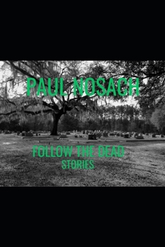 Paperback Follow The Dead: Stories Book