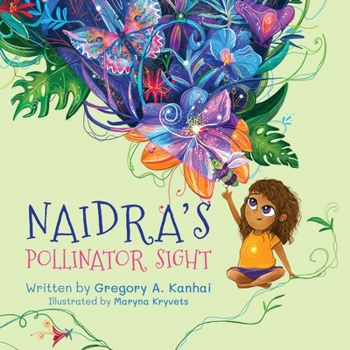 Paperback Naidra's Pollinator Sight: The Secret of Pollinator Ultraviolet Vision Book