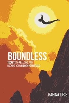 Paperback Boundless: Secrets to Realising and Rocking Your Hidden Potentials Book