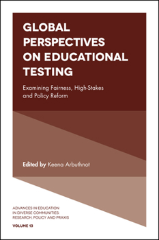 Hardcover Global Perspectives on Educational Testing: Examining Fairness, High-Stakes and Policy Reform Book