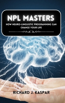 Hardcover NLP Masters: How Neuro-Linguistic Programming can Change your Life Book