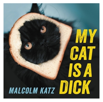 Hardcover My Cat Is a Dick Book