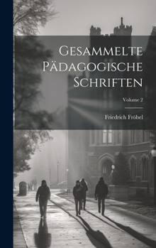 Hardcover Gesammelte Pädagogische Schriften; Volume 2 [German] Book