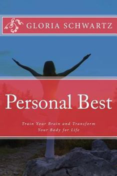 Paperback Personal Best: Train Your Brain and Transform Your Body for Life Book