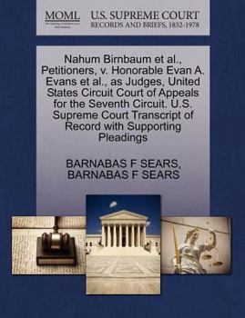 Paperback Nahum Birnbaum et al., Petitioners, V. Honorable Evan A. Evans et al., as Judges, United States Circuit Court of Appeals for the Seventh Circuit. U.S. Book