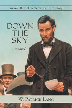 Paperback Down the Sky: Volume Three of the "Strike the Tent" Trilogy Book