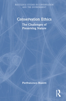 Hardcover Conservation Ethics: The Challenges of Preserving Nature Book