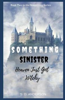 Something Sinister: Heaven just got Witchy - Book #2 of the Something Series