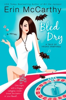 Bled Dry - Book #3 of the Vegas Vampires