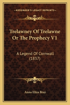 Paperback Trelawney Of Trelawne Or The Prophecy V1: A Legend Of Cornwall (1837) Book