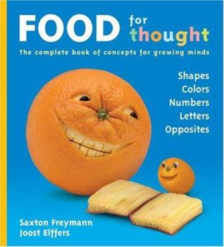 Hardcover Food for Thought: The Complete Book of Concepts for Growing Minds Book