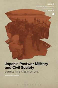 Hardcover Japan's Postwar Military and Civil Society: Contesting a Better Life Book