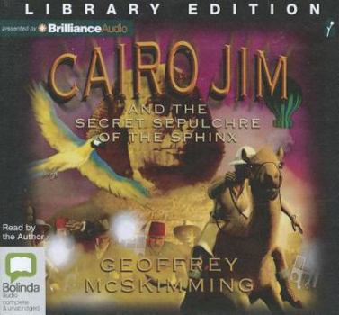 Cairo Jim and the Secret Sepulchre of the Sphinx - Book #6 of the Cairo Jim Chronicles