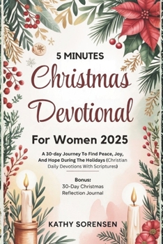 5 Minutes Christmas Devotional For Women 2025: A 30 days Journey To Find Peace, Joy And Hope During The Holidays (Christian Daily Devotions With Scriptures)