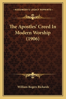 Paperback The Apostles' Creed In Modern Worship (1906) Book