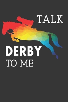Paperback Talk Derby To Me Notebook: Lined Journal, 120 Pages, 6 x 9, Affordable Gift Journal Matte Finish Book