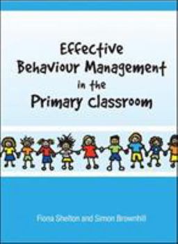 Paperback Effective Behaviour Management in the Primary Classroom Book